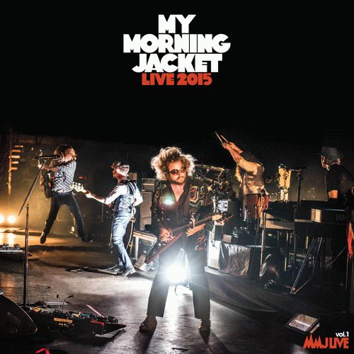 My Morning Jacket : MMJ Live Vol. 1 - Live 2015